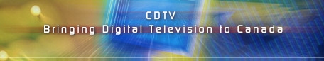 CDTV - Bringing Digital television to Canada